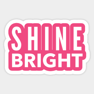 Shine Bright Sticker